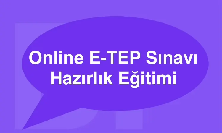 E-TEP Sınavına Yönelik Profesyonel Hazırlık Kursu Online Eğitim